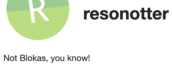 Not Blokas, you know